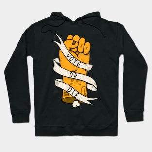 Vote or Die, Voting America 2020. Yellow Fist Hoodie